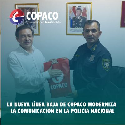 La nueva línea baja de COPACO moderniza la comunicación en la Policía Nacional.